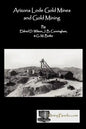 Arizona Lode Gold Mines and Gold Mining - Paperback