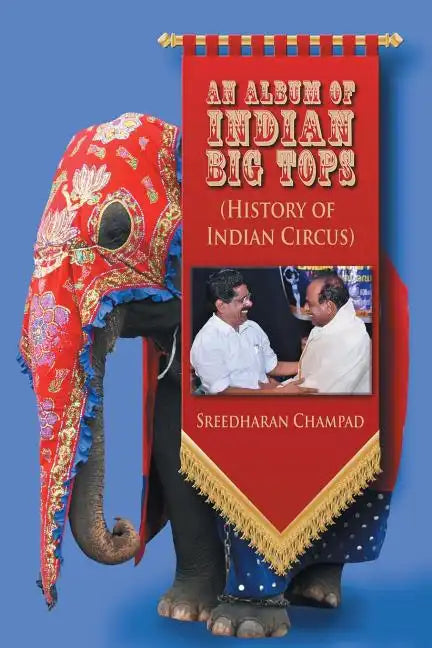 An Album of Indian Big Tops: (History of Indian Circus) - Paperback