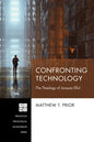 Confronting Technology: The Theology of Jacques Ellul - Paperback