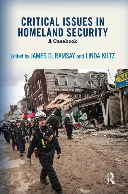 Critical Issues in Homeland Security: A Casebook - Paperback
