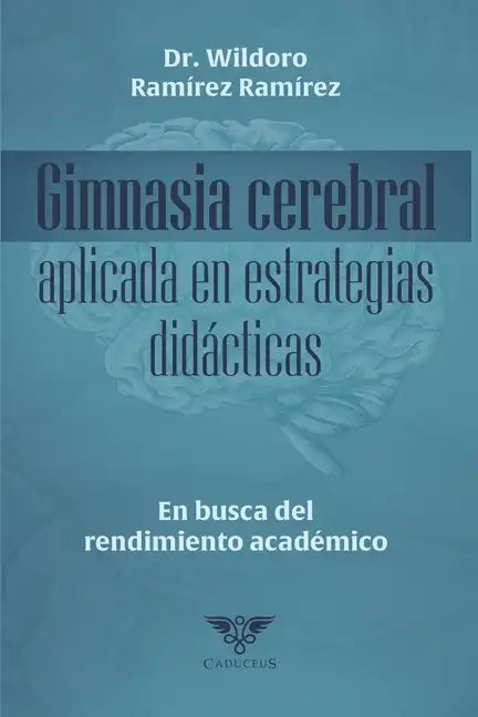 Gimnasia cerebral aplicada en estrategias didácticas: En busca del rendimiento académico - Paperback