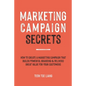 Marketing Campaign Secrets: How to Create a Marketing Campaign that Builds Powerful Branding & Delivers Great Value for Your Customers - Paperback