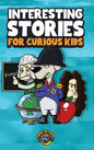 Interesting Stories for Curious Kids: An Amazing Collection of Unbelievable, Funny, and True Stories from Around the World! - Hardcover