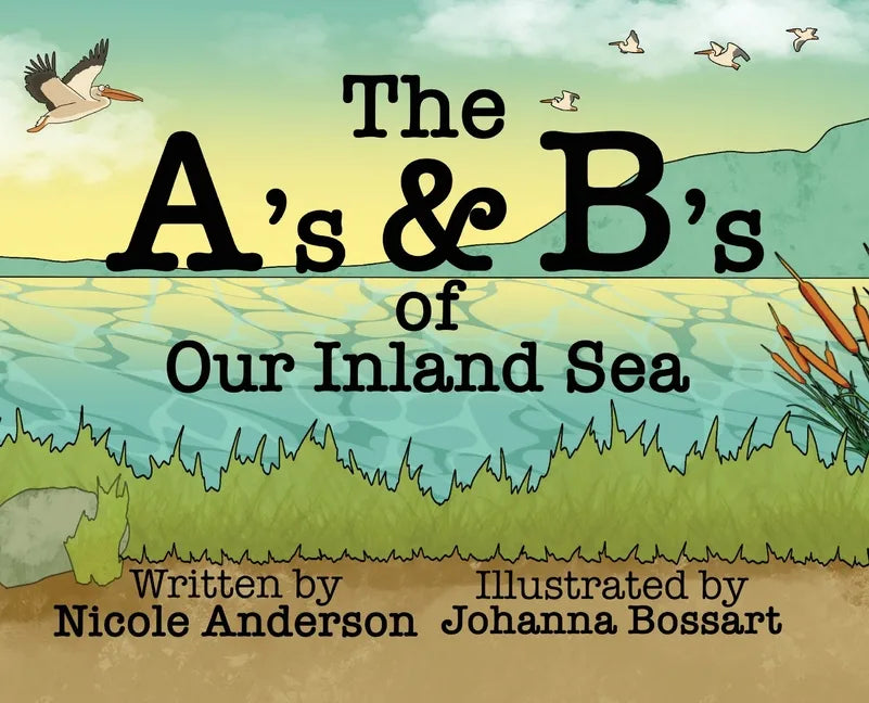 The A's and B's of Our Inland Sea - Hardcover