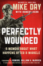 Perfectly Wounded: A Memoir about What Happens After a Miracle - Hardcover