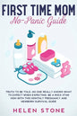 First Time Mom No-Panic Guide: Truth to be Told, No One Really Knows What to Expect When Expecting. Be a Rock Star Mom with This Monthly Pregnancy an - Paperback