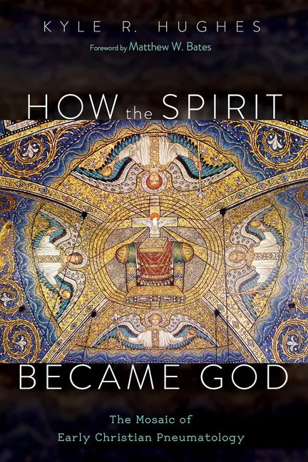 How the Spirit Became God: The Mosaic of Early Christian Pneumatology - Hardcover