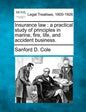 Insurance Law: A Practical Study of Principles in Marine, Fire, Life, and Accident Business. - Paperback
