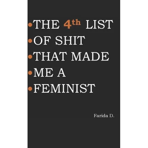 THE 4th LIST OF SHIT THAT MADE ME A FEMINIST - Paperback