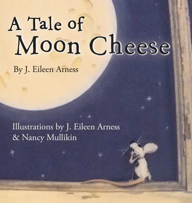 A Tale of Moon Cheese - Hardcover
