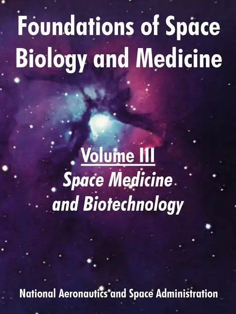 Foundations of Space Biology and Medicine: Volume III (Space Medicine and Biotechnology) - Paperback