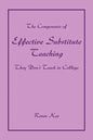 The Components of Effective Substitute Teaching They Don't Teach in College - Paperback