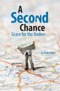 A Second Chance: Grace for the Broken - Paperback