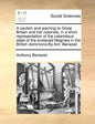 A Caution and Warning to Great Britain and Her Colonies, in a Short Representation of the Calamitous State of the Enslaved Negroes in the British Domi - Paperback