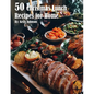 50 Christmas Lunch Recipes for Home - Paperback