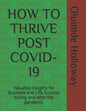 How to Thrive Post Covid-19: Valuable insights for Business and Life Success during and after the pandemic - Paperback