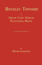 Hinckley Township; Or Grand Lake Stream Plantation [Maine] - Paperback