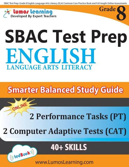 SBAC Test Prep: Grade 8 English Language Arts Literacy (ELA) Common Core Practice Book and Full-length Online Assessments: Smarter Balanced Study Guid - Paperback