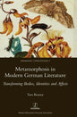 Metamorphosis in Modern German Literature: Transforming Bodies, Identities and Affects - Hardcover
