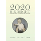 2020 Hindsight: Looking Back at a Road Less Traveled - Hardcover