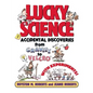 Lucky Science: Accidental Discoveries from Gravity to Velcro, with Experiments - Paperback