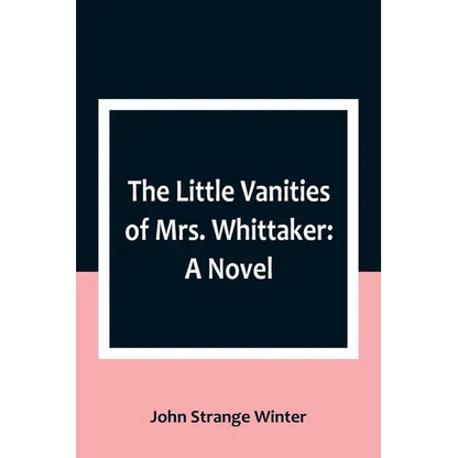 The Little Vanities of Mrs. Whittaker - Paperback