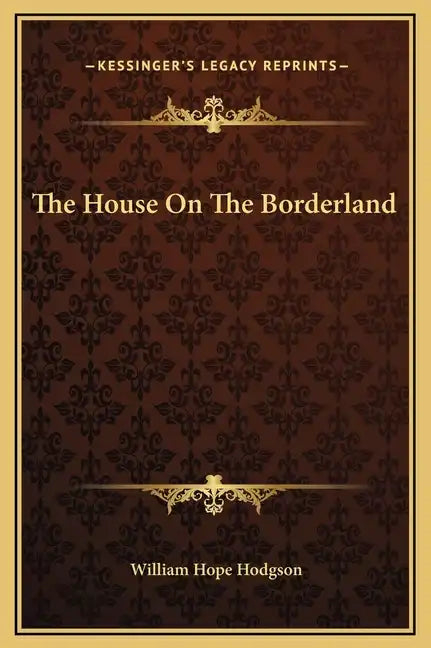 The House on the Borderland - Hardcover