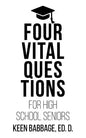 Four Vital Questions for High School Seniors - Paperback