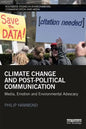 Climate Change and Post-Political Communication: Media, Emotion and Environmental Advocacy - Paperback