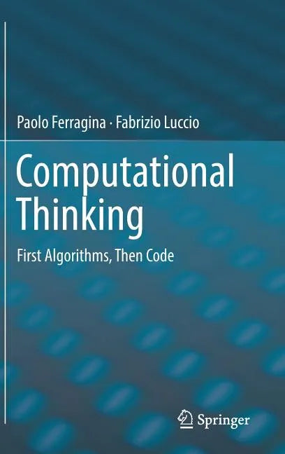 Computational Thinking: First Algorithms, Then Code - Hardcover