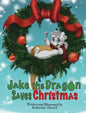 Jake the Dragon Saves Christmas - Hardcover
