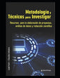 Metodología y Técnicas para Investigar: Recursos para la elaboración de proyectos, análisis de datos y redacción científica - Paperback