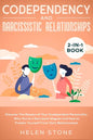 Codependency and Narcissistic Relationships 2-in-1 Book: Discover The Reason of Your Codependent Personality, Why You're a Narcissist Magnet and How t - Paperback