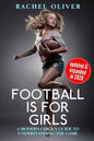 Football Is For Girls: A Modern Chick's Guide to Understanding the Game - Paperback