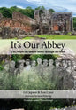 It's Our Abbey: The People of Furness Abbey through the Years - Paperback