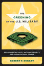 The Greening of the U.S. Military: Environmental Policy, National Security, and Organizational Change - Paperback