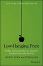 Low-Hanging Fruit: 77 Eye-Opening Ways to Improve Productivity and Profits - Hardcover