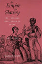 Empire for Slavery: The Peculiar Institution in Texas, 1821-1865 (Revised) - Paperback
