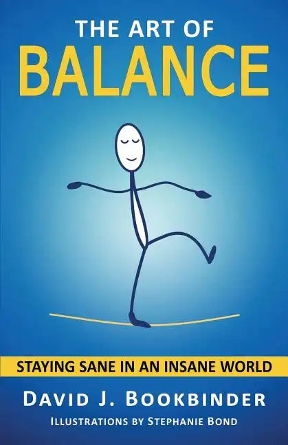 The Art of Balance: Staying Sane in an Insane World - Paperback