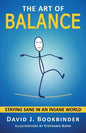 The Art of Balance: Staying Sane in an Insane World - Paperback