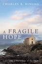 A Fragile Hope: Cultivating a Hermitage of the Heart - Paperback