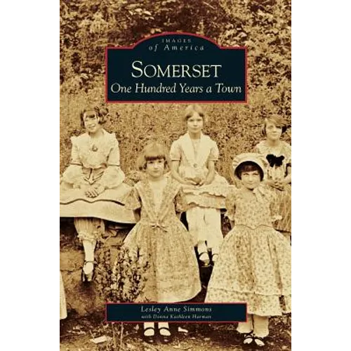 Somerset: One Hundred Years a Town - Hardcover