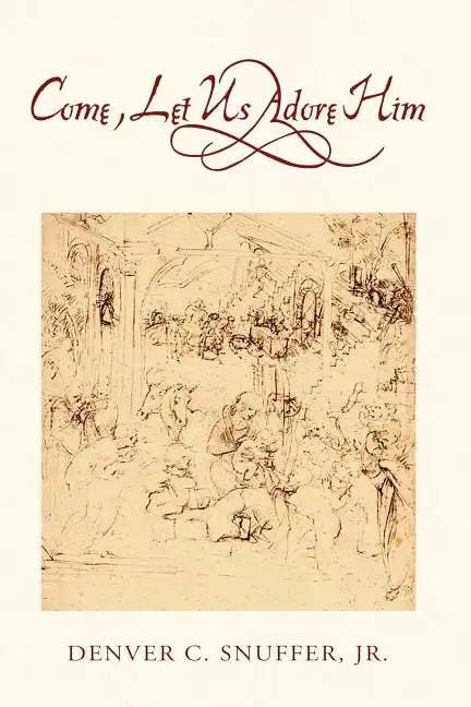 Come, Let Us Adore Him - Paperback