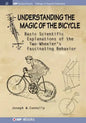 Understanding the Magic of the Bicycle: Basic scientific explanations to the two-wheeler's mysterious and fascinating behavior - Paperback