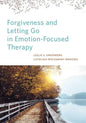 Forgiveness and Letting Go in Emotion-Focused Therapy - Hardcover