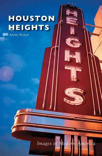 Houston Heights - Hardcover