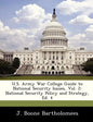 U.S. Army War College Guide to National Security Issues, Vol. 2: National Security Policy and Strategy, Ed. 4 - Paperback