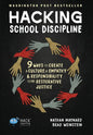 Hacking School Discipline: 9 Ways to Create a Culture of Empathy and Responsibility Using Restorative Justice - Hardcover
