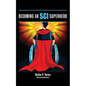 Becoming an SCI Superhero - Paperback