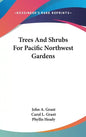 Trees and Shrubs for Pacific Northwest Gardens - Hardcover